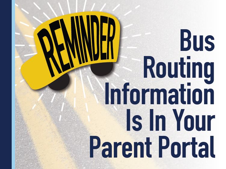 Bus graphic with words that reads Bus Transportation Information can be found in parent portal